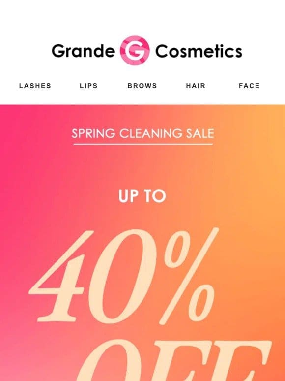 SPRING CLEANING   UP TO 40% OFF