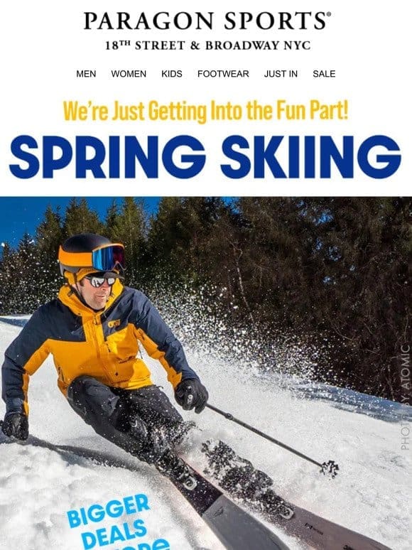 SPRING SKIING Sales Are On! Go BIG!