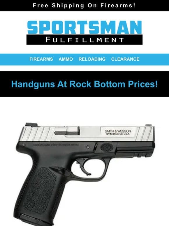 S&W P22’s， Shields， Victory， SD9V At Rock Bottom Prices!