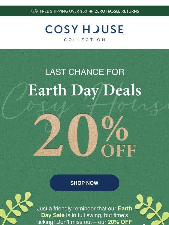 Sale Ends Soon! Shop Earth Day Sale & Save 20%!