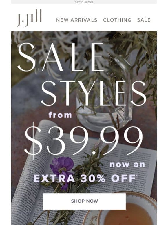 Sale styles from $39.99—now an extra 30% off.