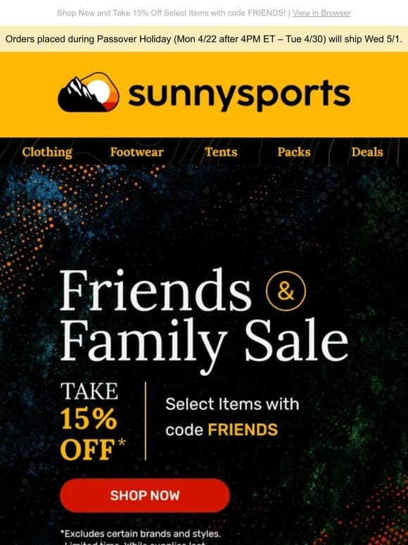 Save 15% with Our Friends & Family Sale!