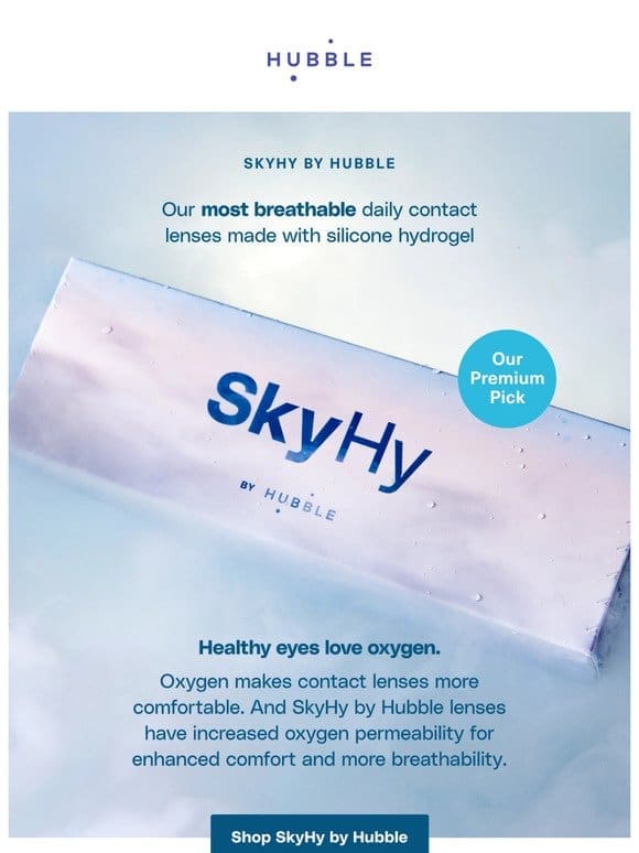 Save 40% on your first order of SkyHy by Hubble.