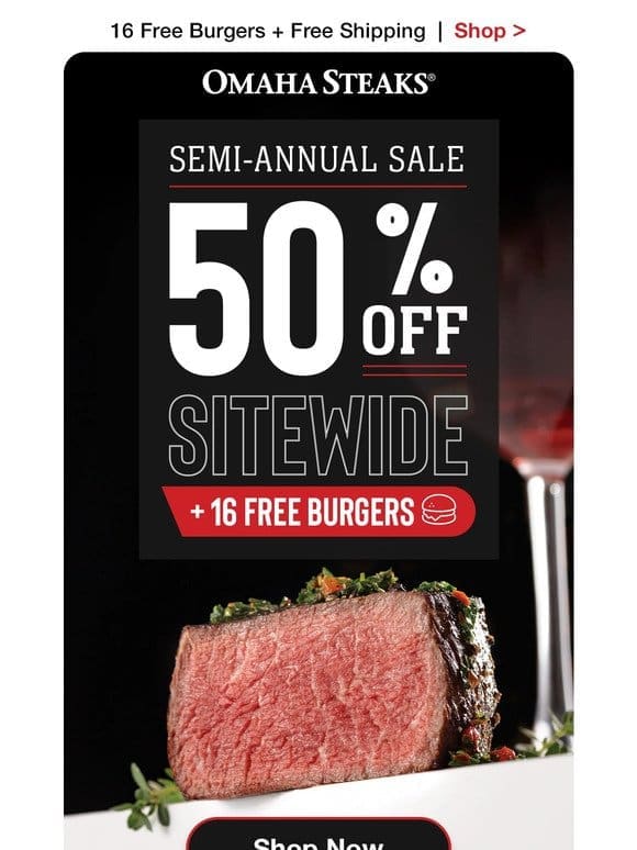 Semi-Annual Sale time! 50% OFF + 16 FREE burgers!