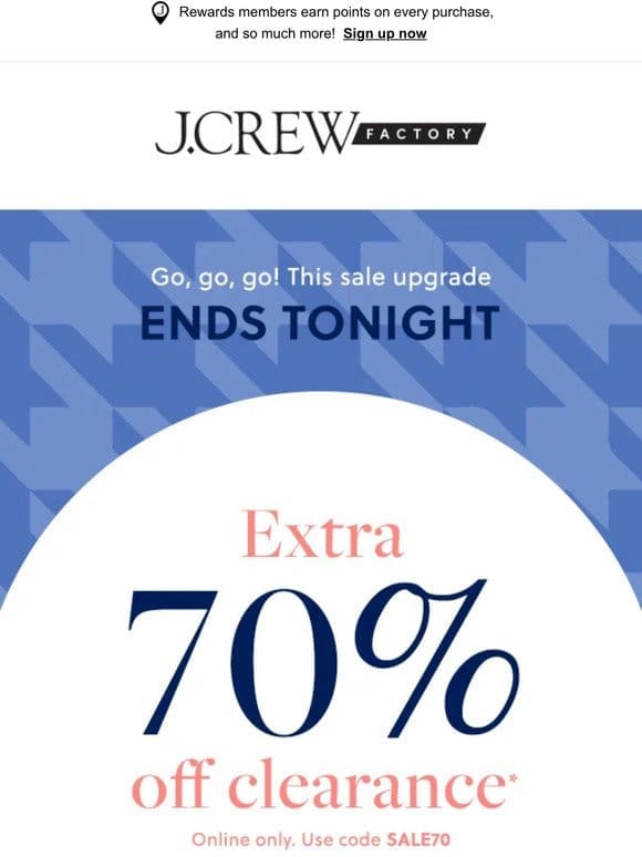 Seriously， extra 70% off clearance & HALF OFF everything is ALMOST OVER!