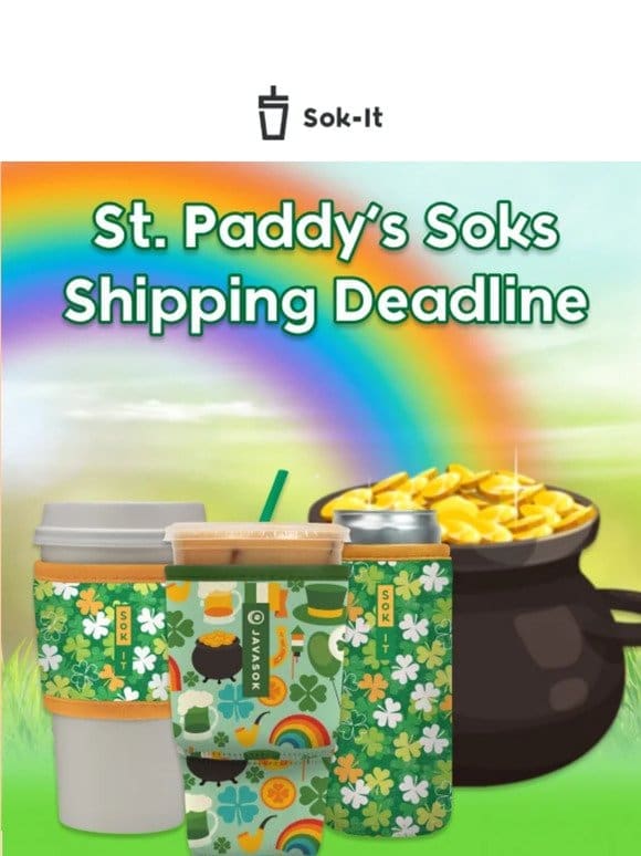 Shipping Cutoff Today: St. Paddy’s