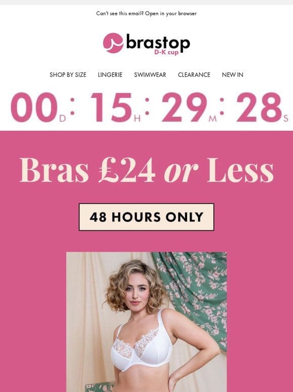 Shop 100s of D+ BRAS £24 or less