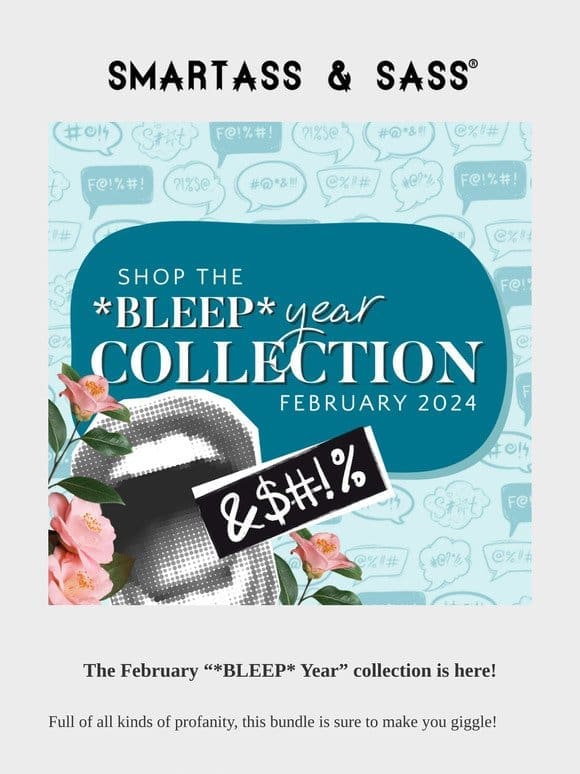 Shop Our *BLEEP* Year Collection NOW
