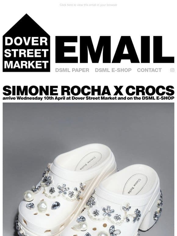 Simone Rocha x Crocs arrive Wednesday 10th April at Dover Street Market and on the DSML E-SHOP