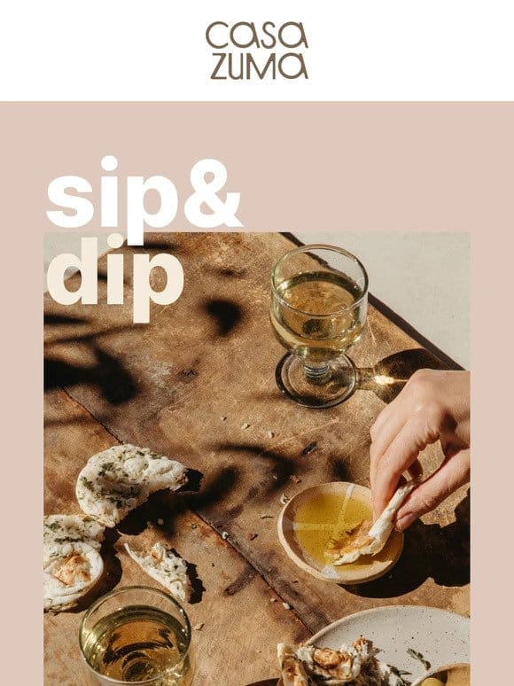 Sip， dip， repeat