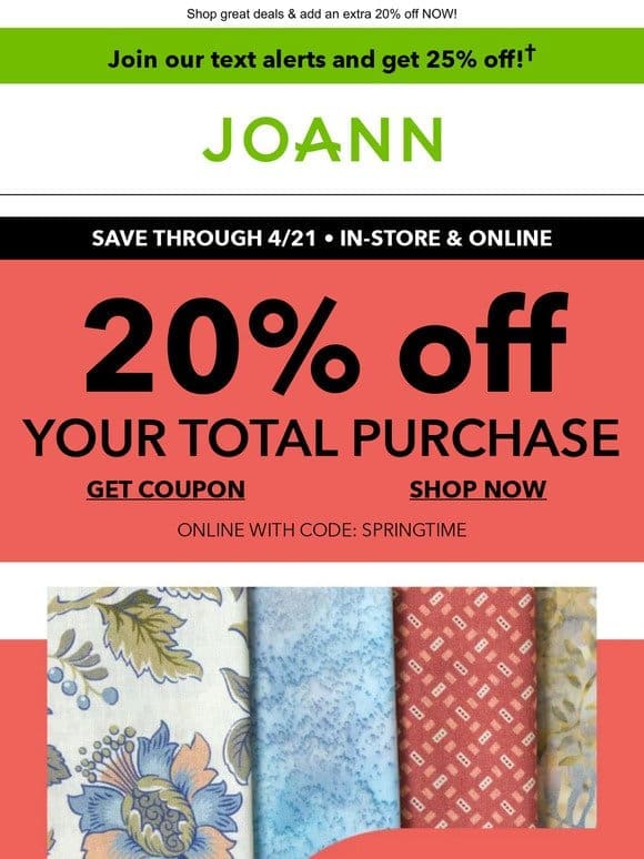 Stack Your SAVINGS: 20% off your TOTAL purchase with coupon!