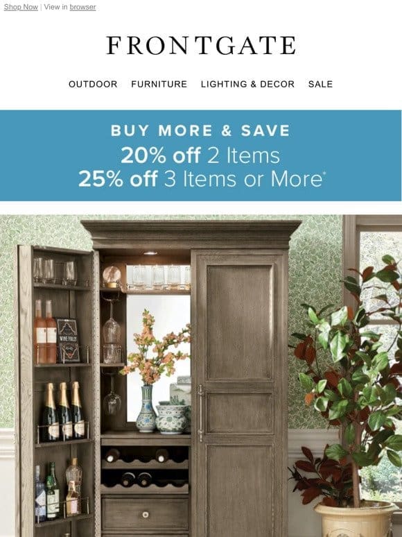 Starts Now! Unlock 20%–25% off your purchase during our Buy More & Save Event.