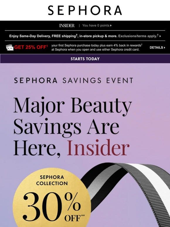 Starts today: 30% off** ALL Sephora Collection goodies in your basket