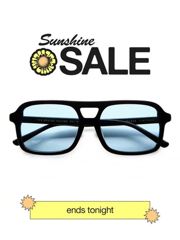 Sunshine Sale ends tonight ⌛