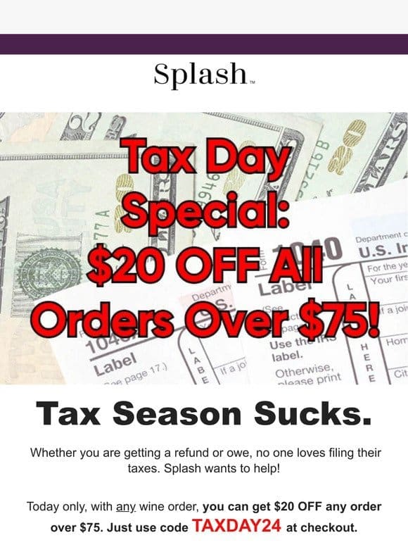 TAX DAY SPECIAL: $20 OFF All Orders Over $75!