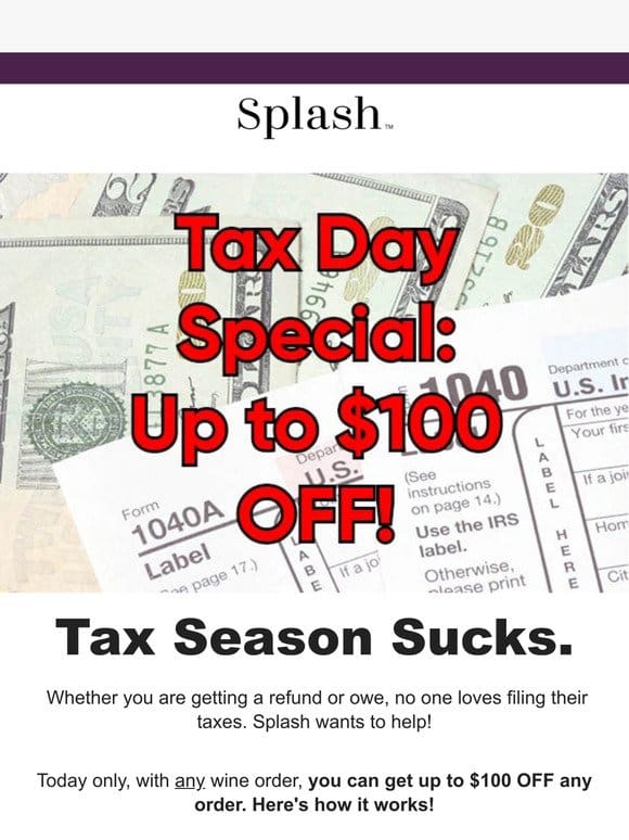 TAX DAY SPECIAL: Get Up to $100 OFF TODAY ONLY!