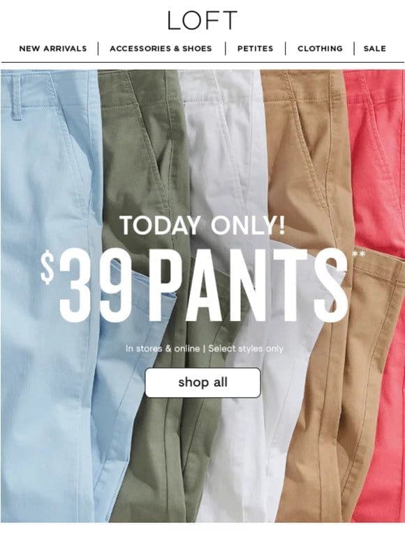 TODAY ONLY: Our best-selling pants are $39!