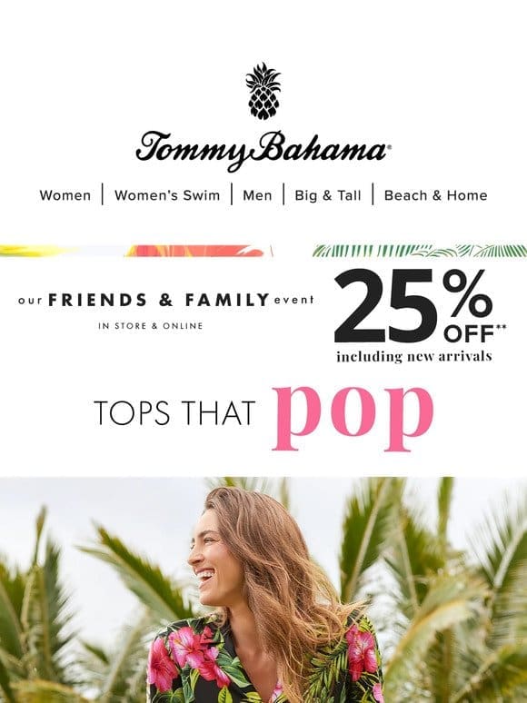 TOP THIS: Friends & Family. 25% Off.