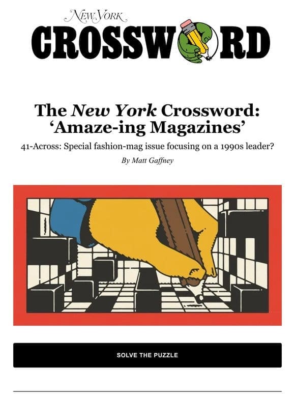 The New York Crossword: ‘Amaze-ing Magazines’