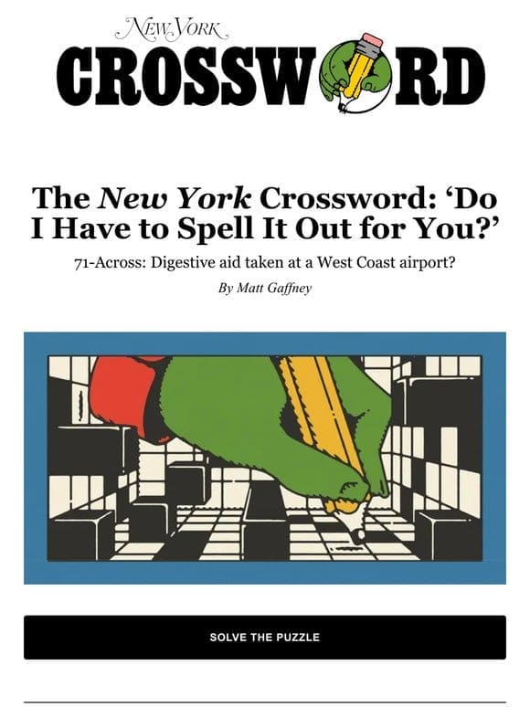 The New York Crossword: ‘Do I Have to Spell It Out for You?’