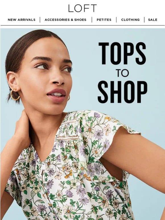 The latest outfit-making tops + don’t forget you have LOFT Cash!