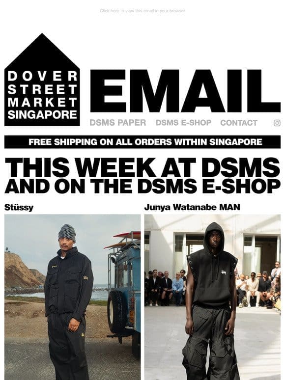 This week at Dover Street Market Singapore and on the DSMS E-SHOP