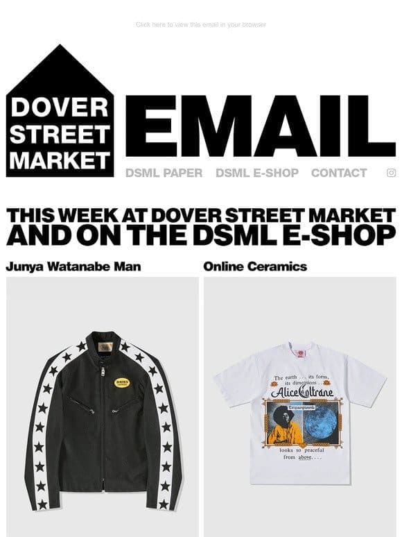 This week at Dover Street Market and on the DSML E-SHOP
