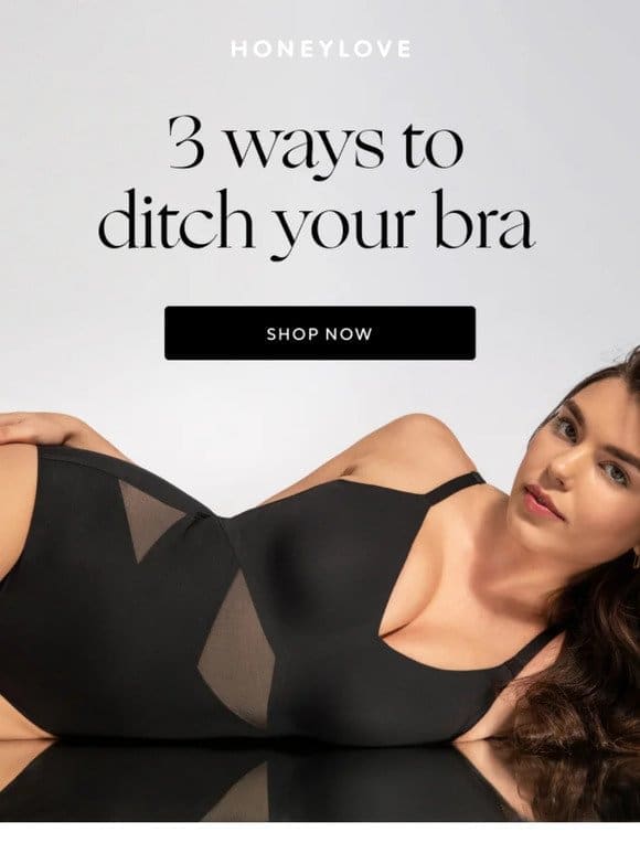 Time to ditch your bra
