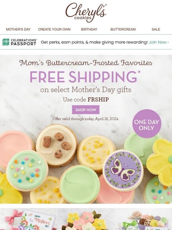 Today only   Free shipping on Mother’s Day gifts.