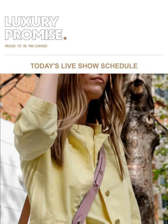 Today’s Live Show Schedule & New Arrivals