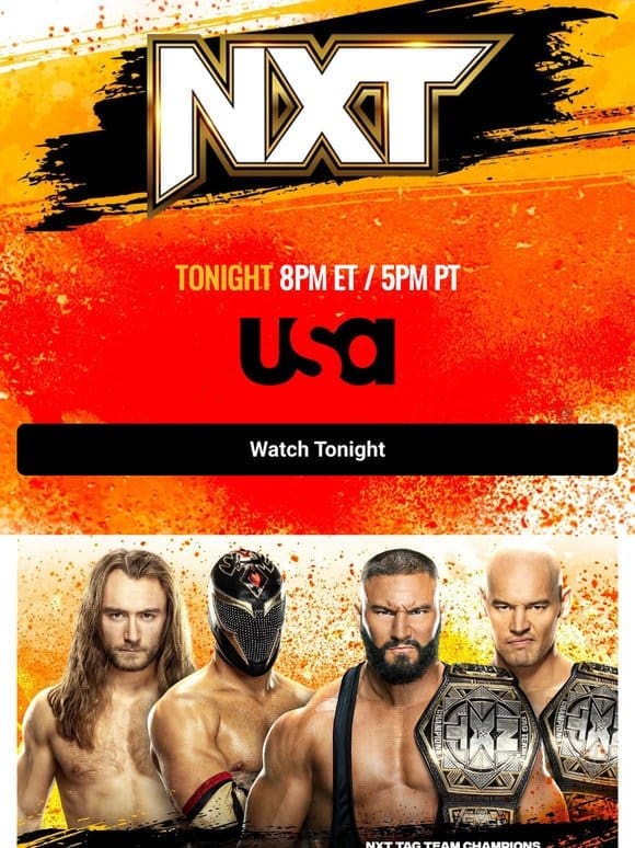 Tonight: NXT is commercial-free for the first half hour AND Bron Breakker and Baron Corbin defend their NXT Tag Team Titles!