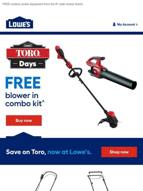 Toro Days are here!  Save BIG. Save NOW.