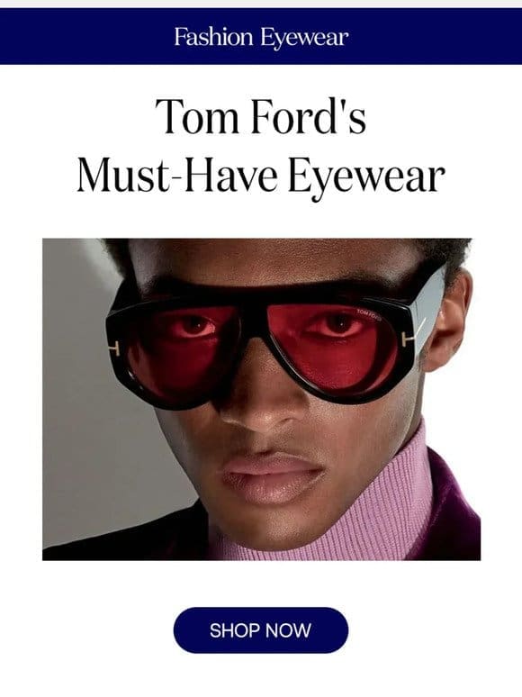 Transform Your Vision: Discover Tom Ford