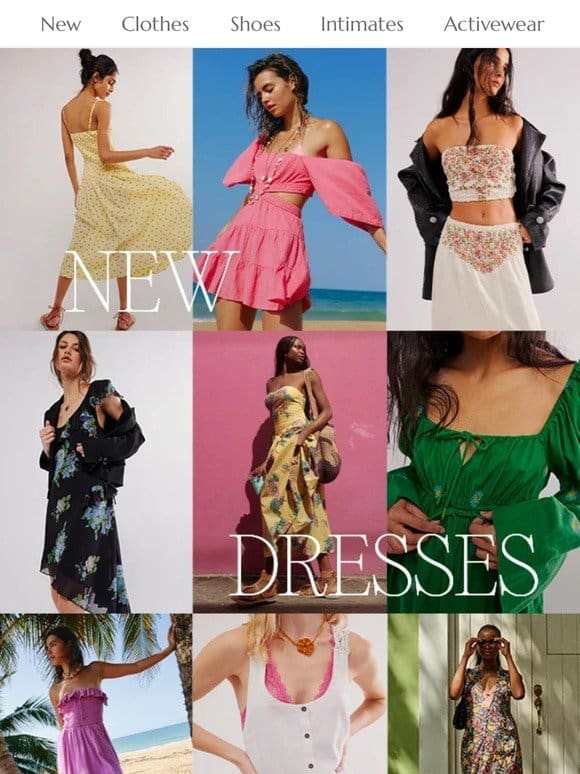 Two words: New. Dresses.