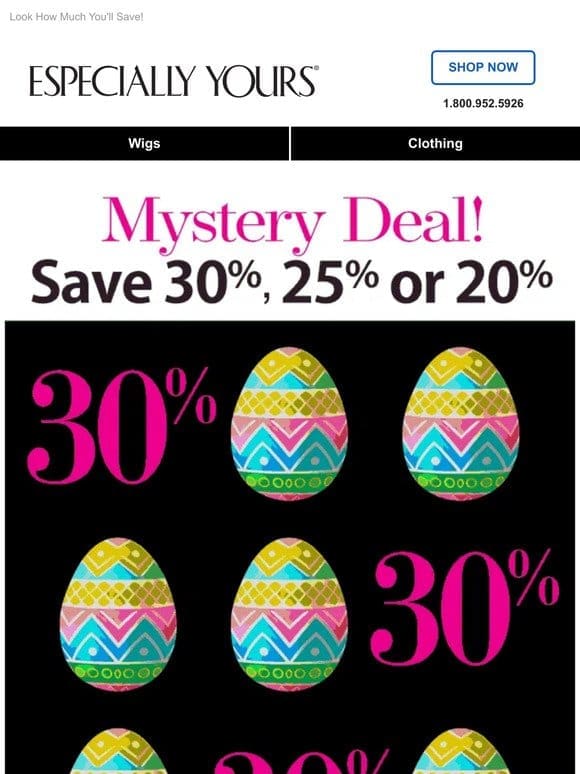Up to 30% OFF? It’s an Easter Mystery…