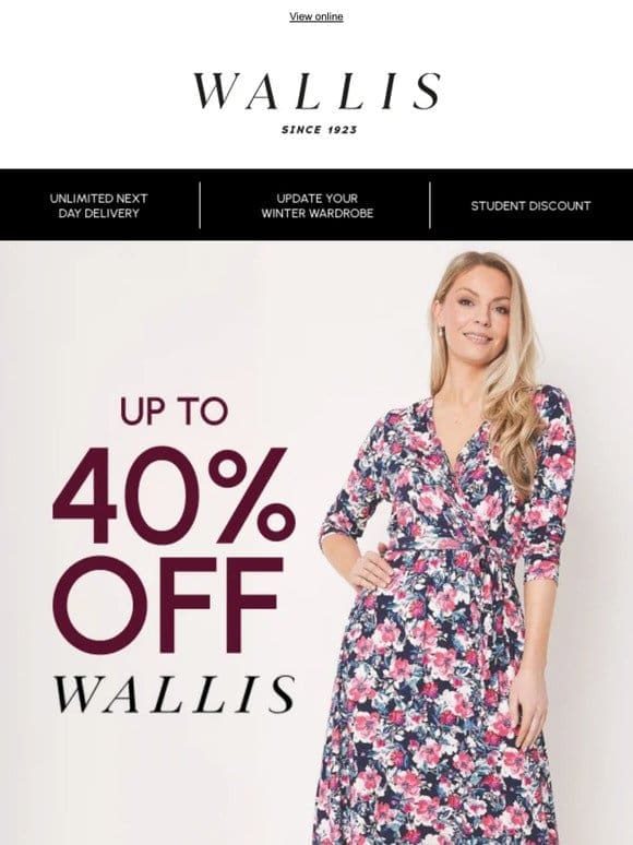 Up to 40% off Wallis has landed