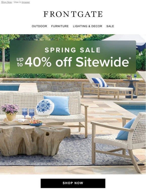 Up to 40% off sitewide during our Spring Sale.