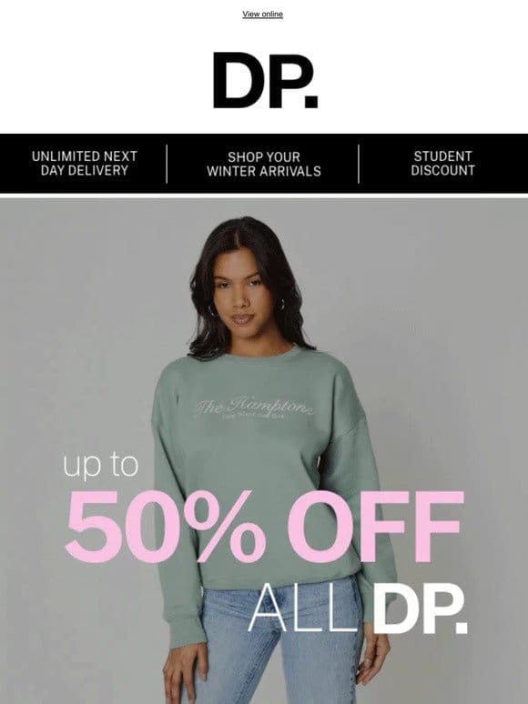 Up to 50% off all DP? Yes please.
