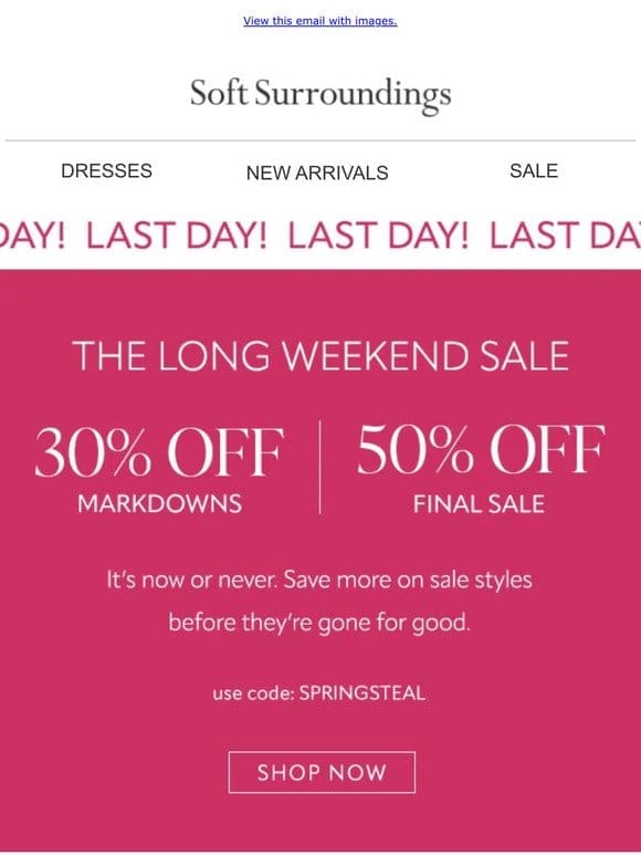 Up to 75% Off Sale Styles ENDS TODAY.