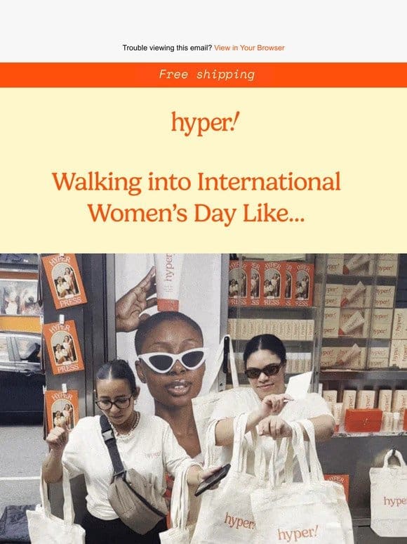 Walking into International Women’s Day Like…