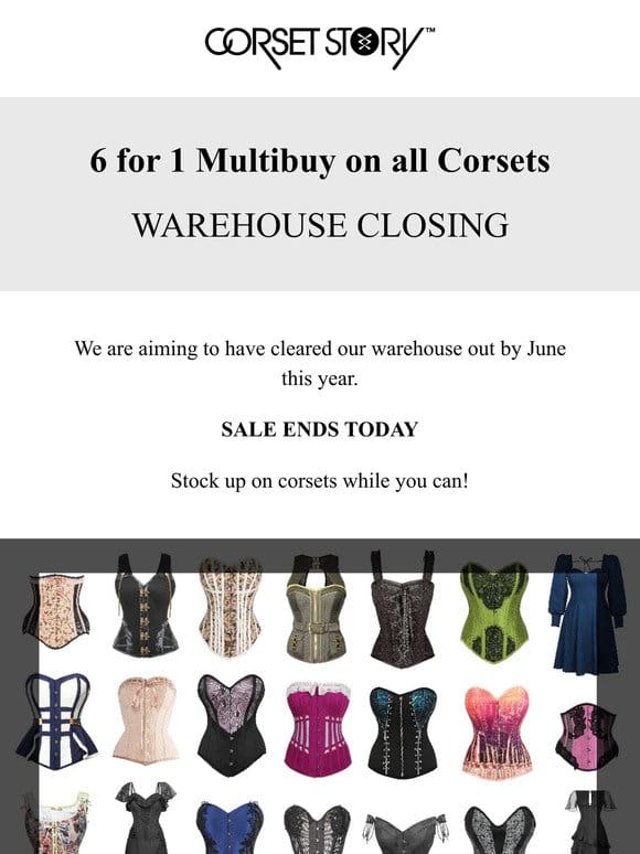Warehouse Closure – 6 for 1 Multibuy SALE on all corsets