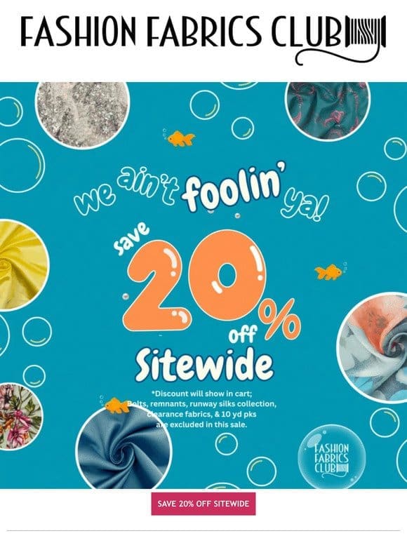 We aren’t FOOLIN’ you   Sitewide Sale Starts Now
