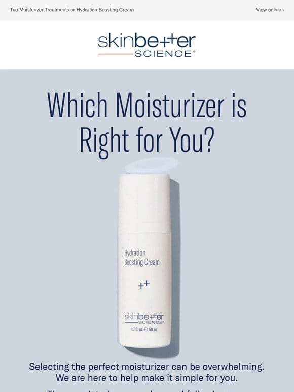 Wondering Which Moisturizer is Right for You?