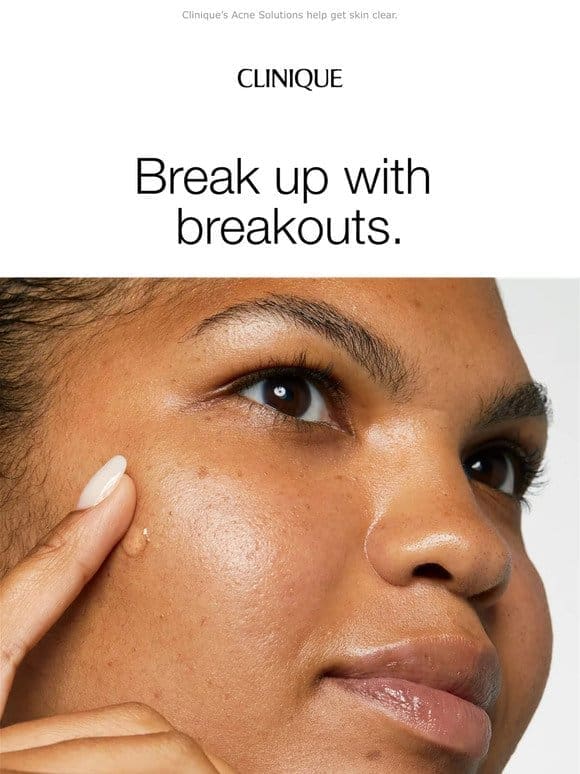You broke out? These acne-fighters work.