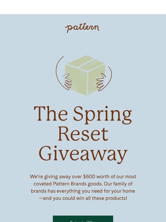 You could win over $600 worth of Pattern Brand products