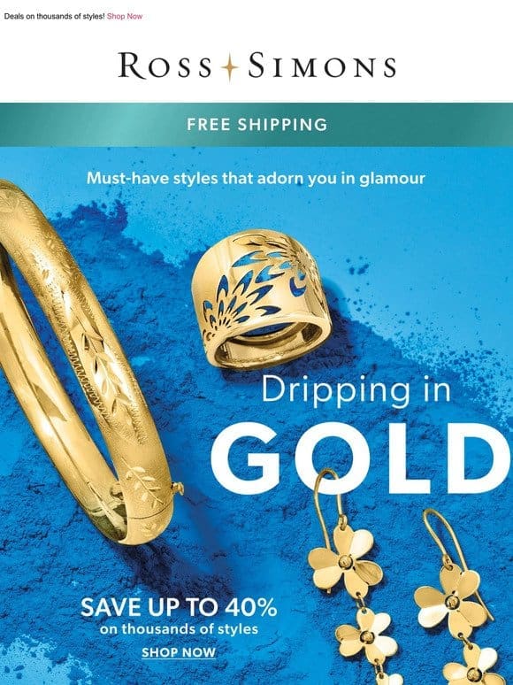 You deserve to indulge: Save up to 40% on gold jewelry