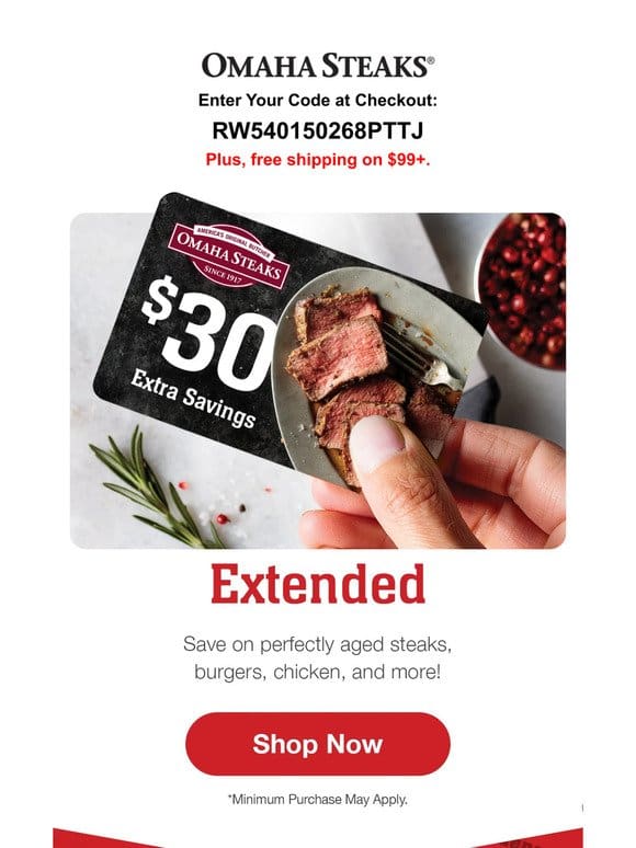 Your $30 Reward Card has been extended!