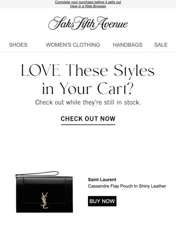Your cart is waiting: don’t miss out on your Saint Laurent item