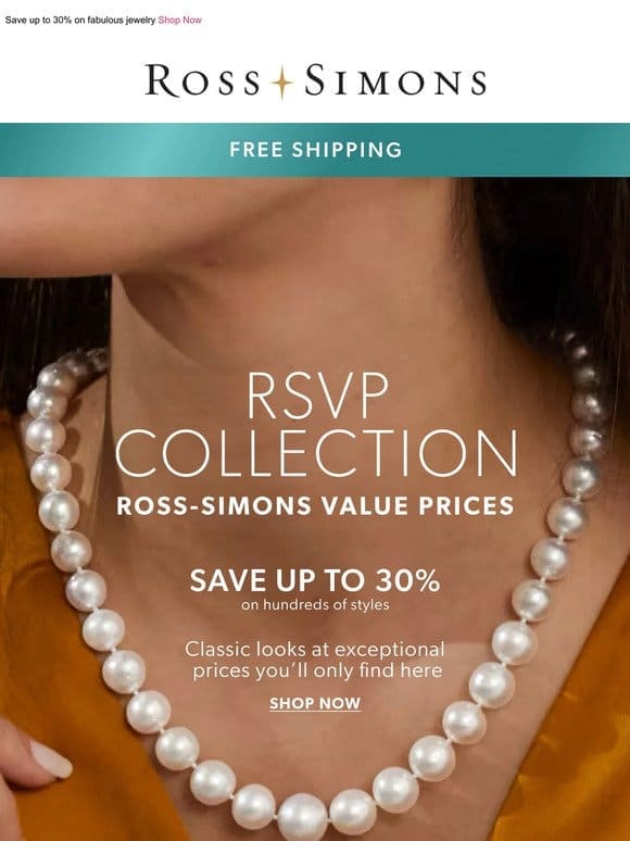 Your invitation to Ross-Simons Value Prices >>