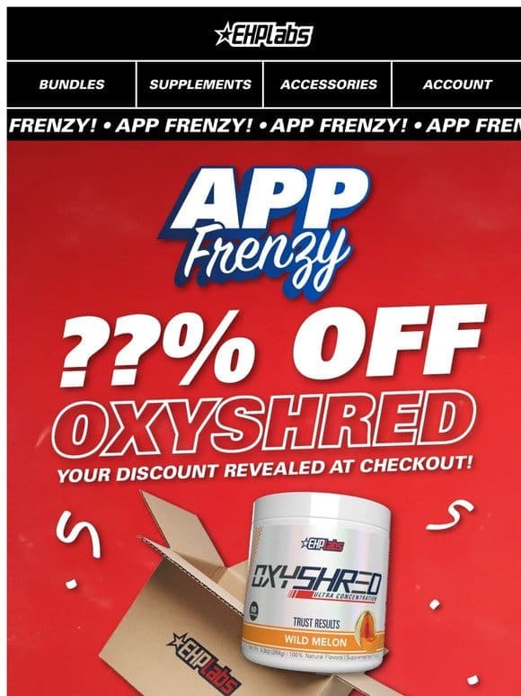 Your secret OxyShred discount awaits， — !